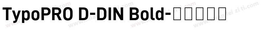 TypoPRO D-DIN Bold字体转换